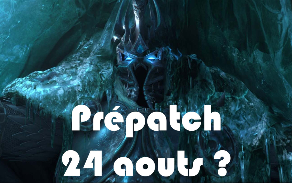 WOTLK Classic : Date du prépatch