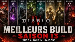 Top Builds Diablo 4 Saison 13 Mi-Saison : Le Meilleur par Classe