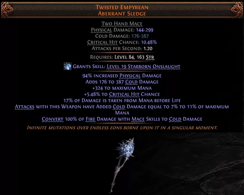 Twisted Empyrean (2H mace, fire to cold conversion + Starborne Onslaught skill)