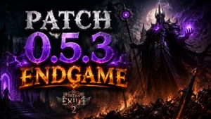 PoE2 Patch 0.5.3 : tous les changements des mécaniques endgame