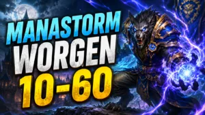 Manastorm Leveling (10-60) Worgen Form