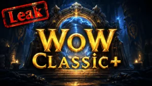 WoW Classic Plus : Leak ? vrai ou intox ?