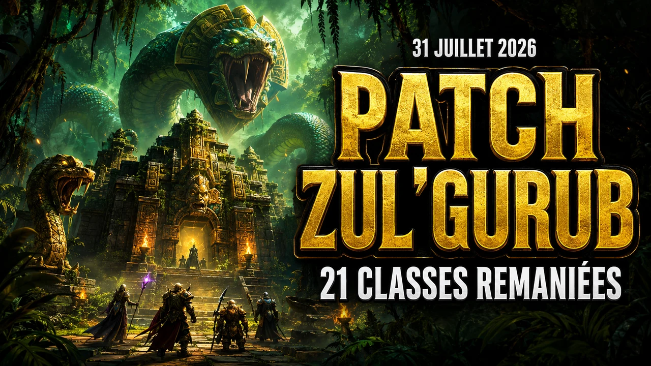 Patch Zul'Gurub Ascension CoA du 31 juillet 2026 : les 21 classes remaniées