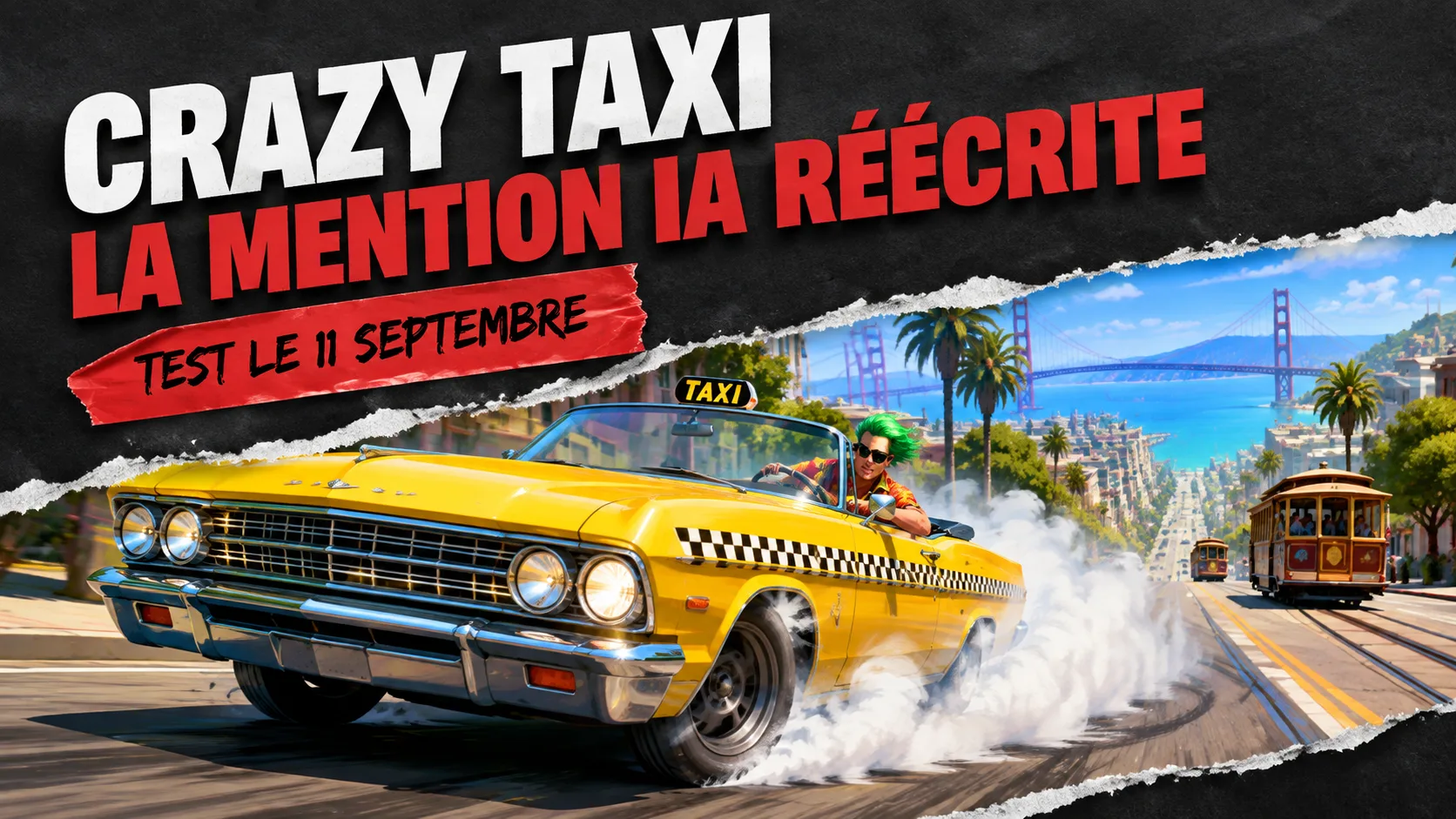 Crazy Taxi : Taxi jaune décapotable conduit par un personnage aux cheveux verts, dérapage et fumée de pneus dans une rue de San Francisco avec palmiers et tramway, sur un fond de papier déchiré