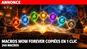 Macros WoW Forever : 240 macros pour les 9 classes, copiées en un clic