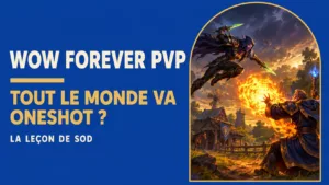 PvP WoW Forever : sans réduction de dégâts, tout le monde va se oneshot