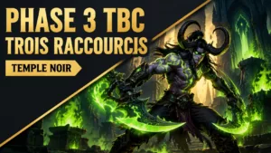 Trois raccourcis de Phase 3 TBC pour s’équiper vite