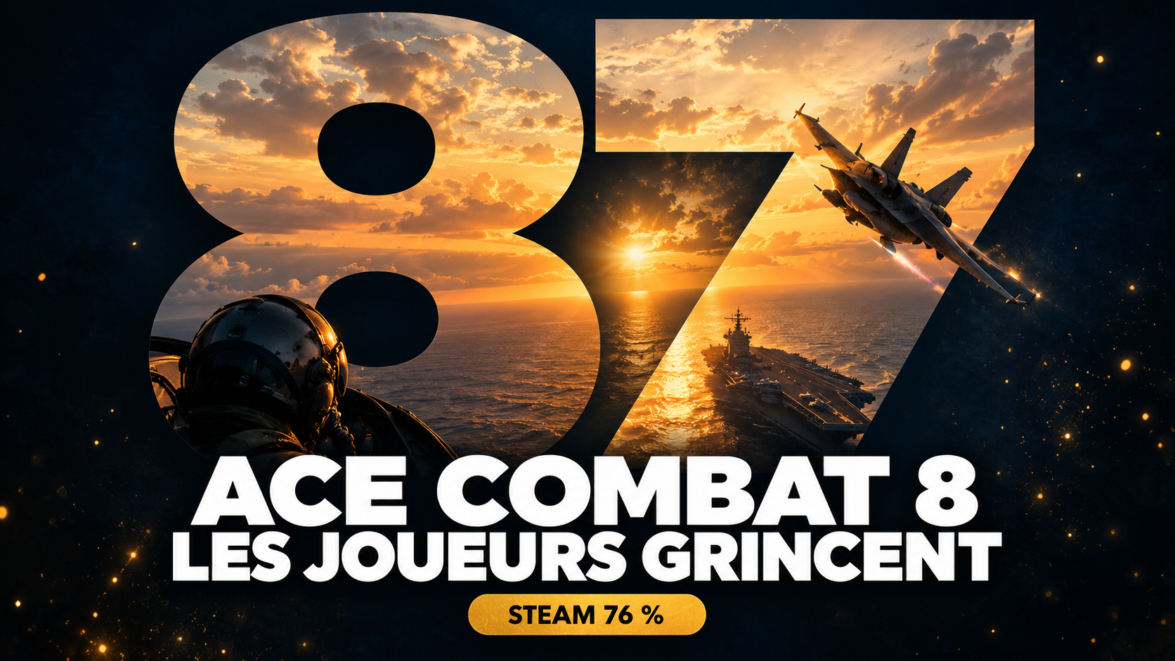 Ace Combat 8 : un énorme 87 rempli d'un coucher de soleil avec un chasseur au-dessus d'un porte-avions, texte « Les joueurs grincent » et pastille Steam 76 %