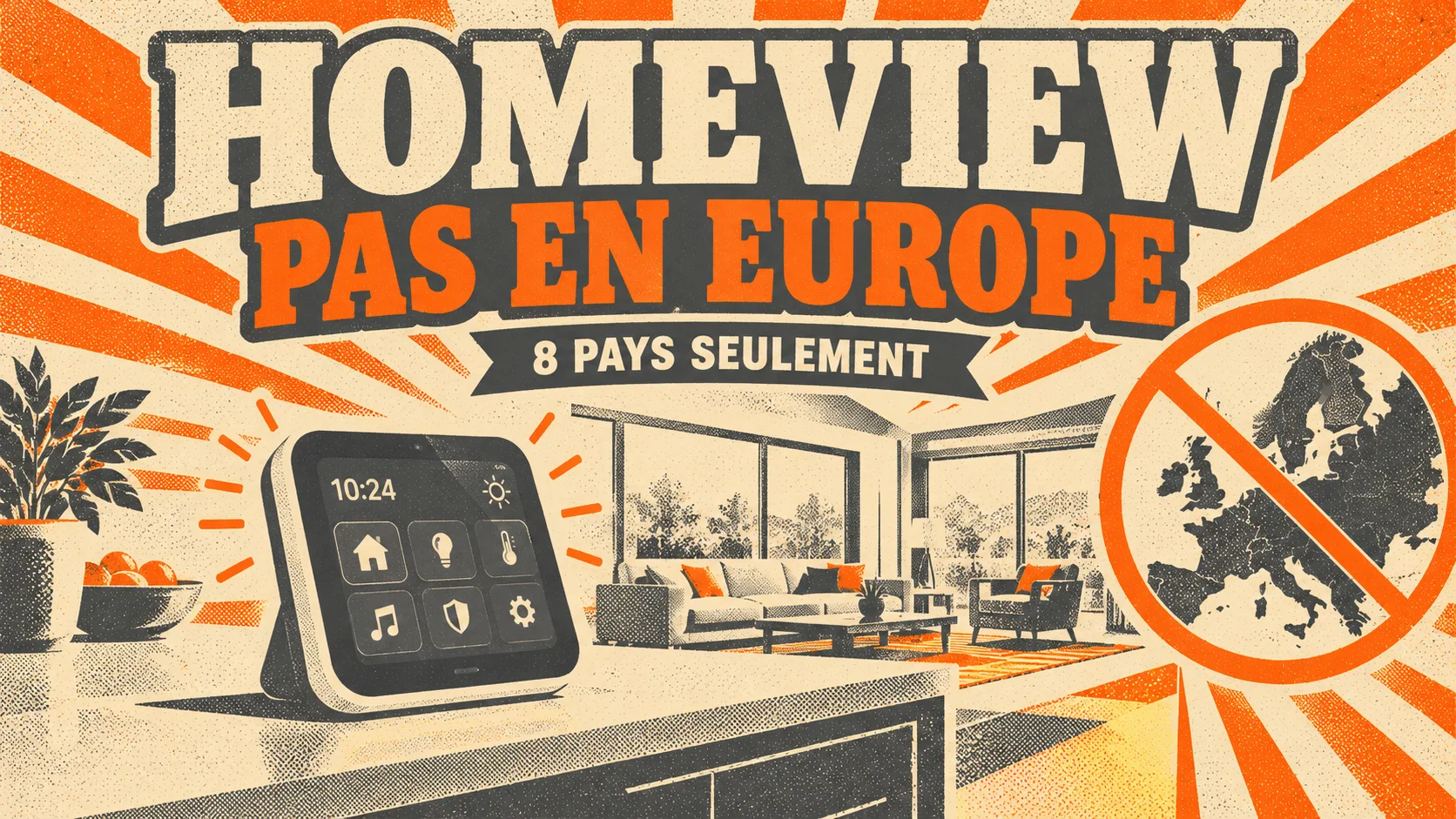 HomeView en Europe : miniature illustrée, un écran domestique sur un plan de travail et une carte de l’Europe barrée, texte HomeView pas en Europe, 8 pays seulement