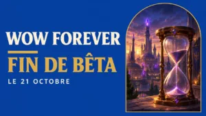 Fin de la bêta WoW Forever : huit jours pour tout tester