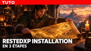 Installer RestedXP sur WoW Forever : tutoriel pas à pas