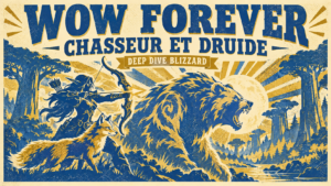 Le druide et le chasseur WoW Forever passés au crible par Blizzard