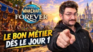 Métier par classe WoW Forever : mes choix d’après la BiS List