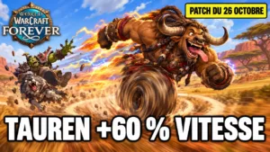 Patch WoW Forever du 26 octobre : capacités raciales, Tauren à 60 % de vitesse