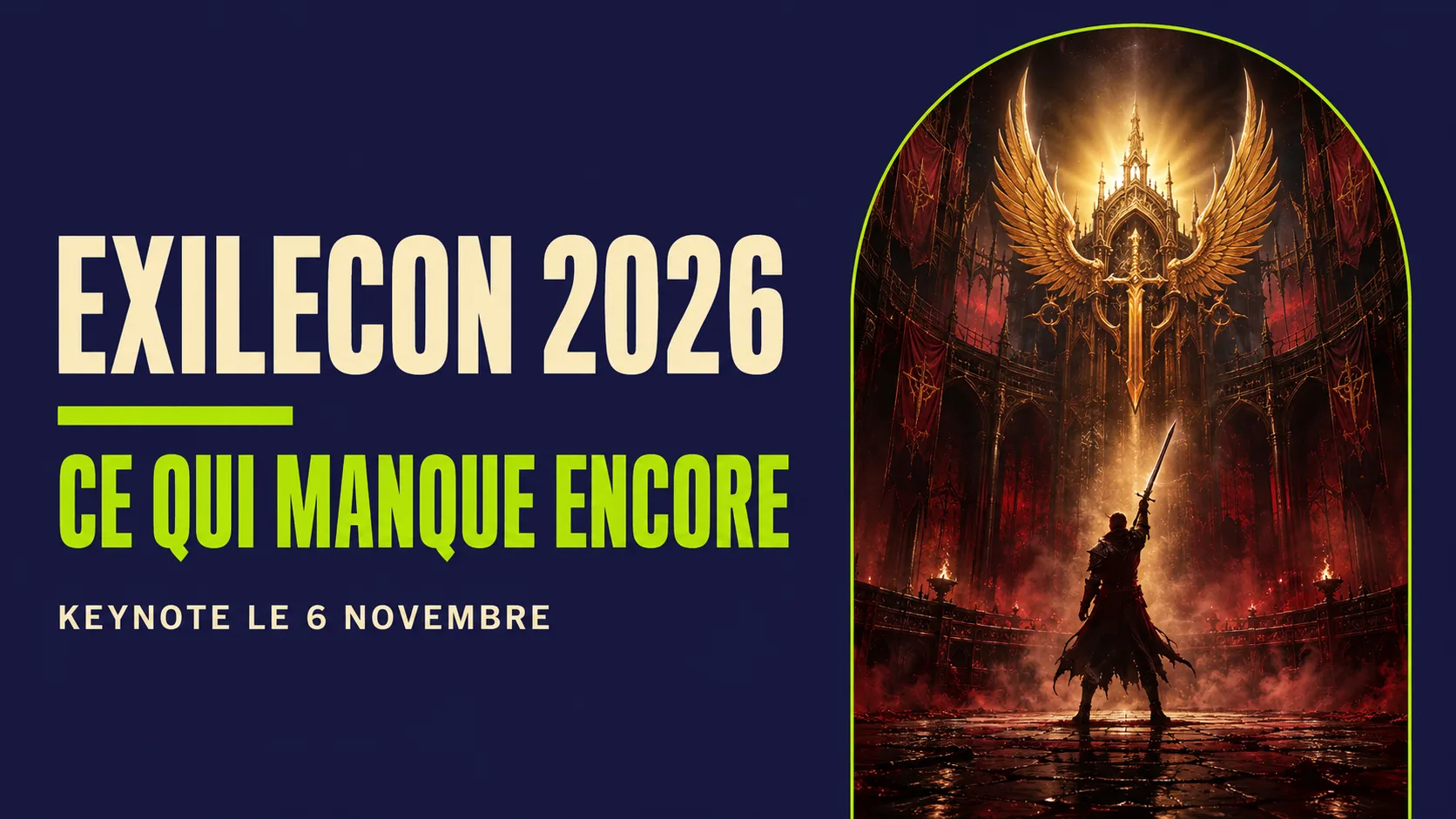 ExileCon 2026 : un épéiste lève son épée dans une arène gothique rouge sous un emblème doré ailé, avec le texte Ce qui manque encore, keynote le 6 novembre