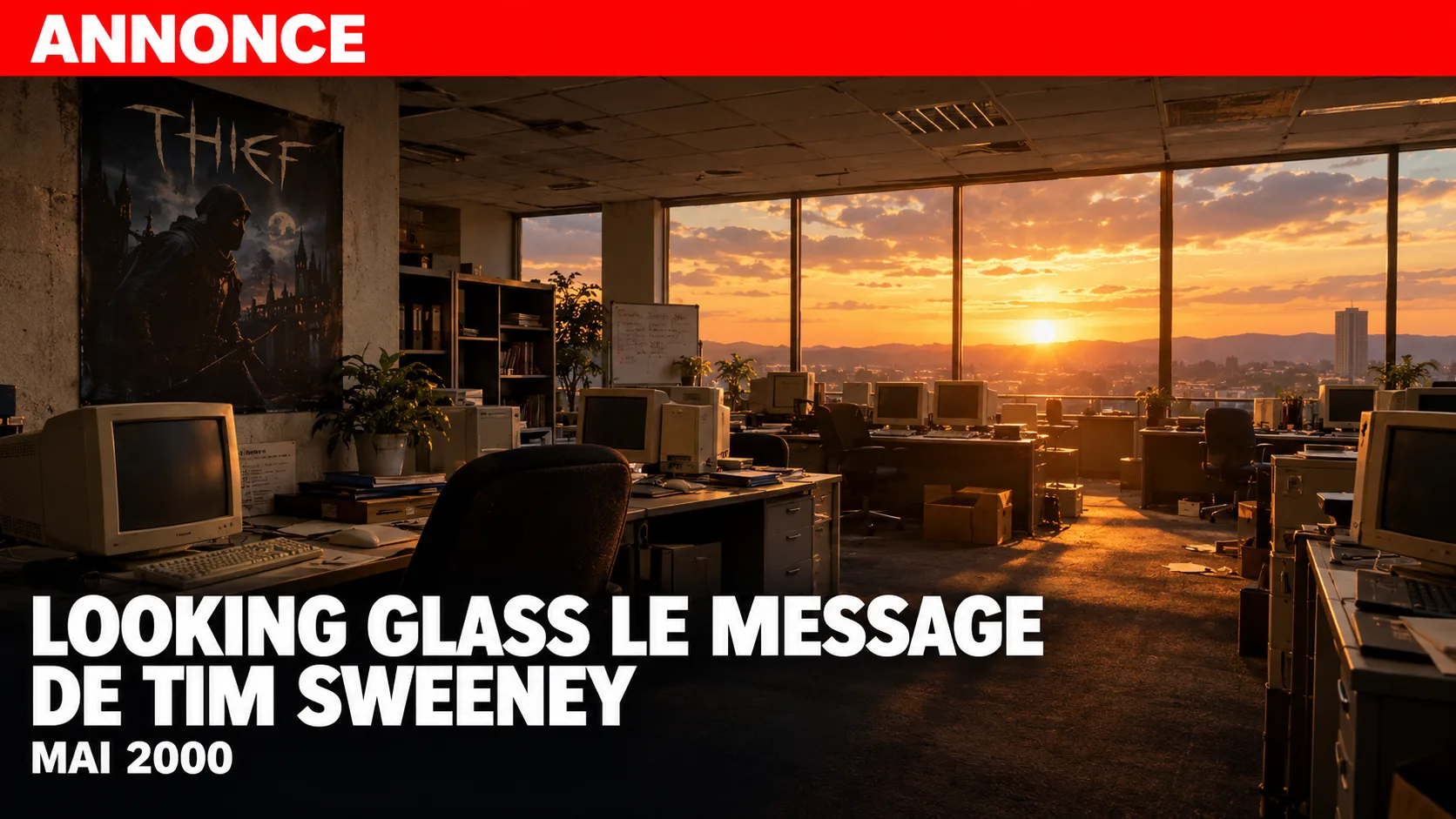 Open space de studio de jeu vidéo abandonné à la fin des années 1990, écrans cathodiques beiges et affiche de Thief au mur, au coucher du soleil, avec le texte « Looking Glass, le message de Tim Sweeney, mai 2000 »