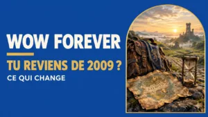 WoW Forever : ce qui change pour l’ancien joueur de 2005-2009