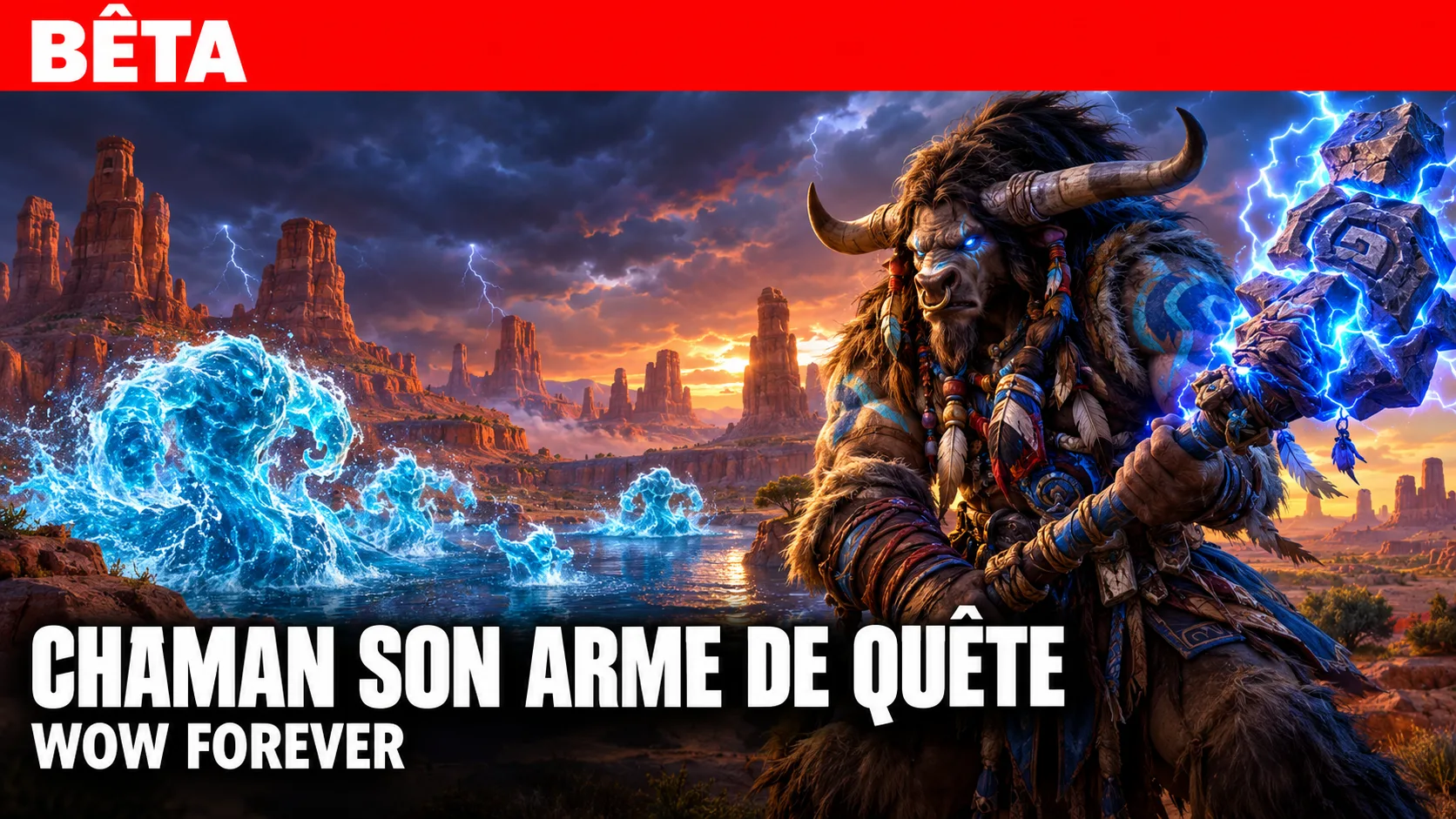 Illustration du chaman WoW Forever : un Tauren brandit une masse-totem à deux mains chargée d'éclairs au-dessus des plateaux des Mille pointes, sous le titre « Chaman, son arme de quête » et le bandeau « Bêta »