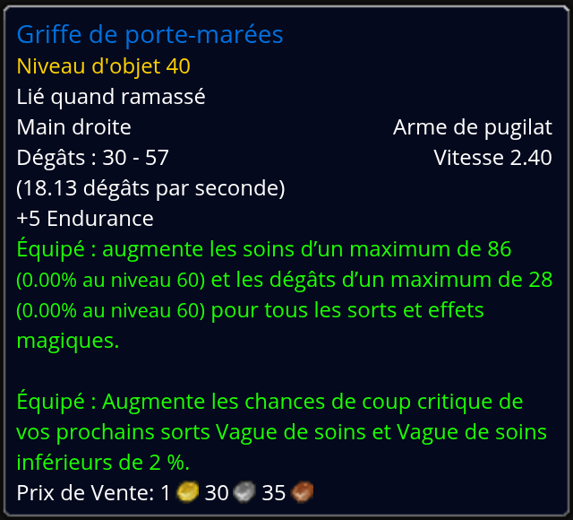 Infobulle de la Griffe de porte-marées : arme de pugilat main droite de niveau d'objet 40, plus 5 Endurance, plus 86 aux soins, plus 2 % de chances de critique sur Vague de soins et Vague de soins inférieurs