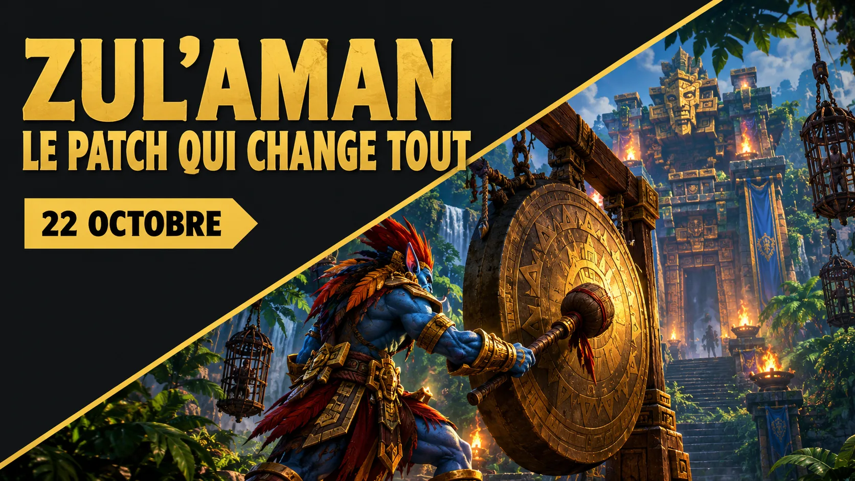 Un guerrier troll frappe un immense gong de bronze devant les portes d'un temple dans la jungle, à côté du texte « Zul'Aman, le patch qui change tout, 22 octobre »
